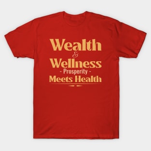 Wealth and Wellness T-Shirt